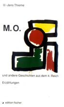 Jens Thieme "MO und andere Geschichten aus dem 4. Reich". Edition Fischer 1994. ISBN 978-3894069582